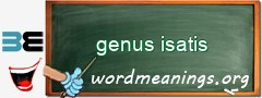 WordMeaning blackboard for genus isatis